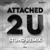 Attached 2 U (feat. Viiq) [Stund Remix] artwork