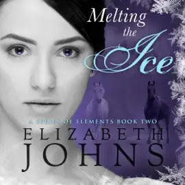 Melting the Ice: A Series of Elements, Book 2 (Unabridged)