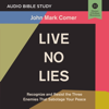 Live No Lies: Audio Bible Studies - John Mark Comer