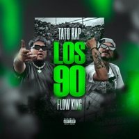 Los 90 (feat. Flow King) - Single - Tato Rap
