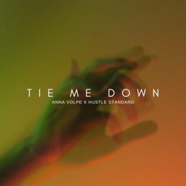 Tie Me Down Anna Volpe & Hustle Standard