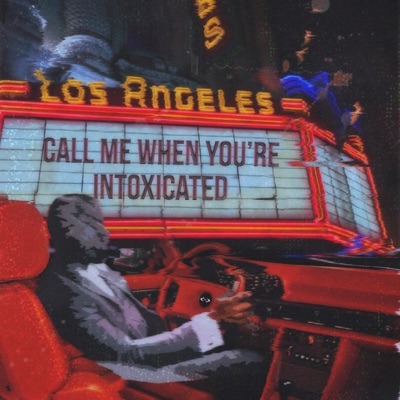 Call Me When You're Intoxicated (feat. Cassandra Logg & Ashoka) - Single