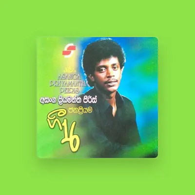 Listen to Asanka Priyamantha Peiris, watch music videos, read bio, see tour dates & more!