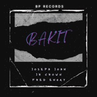 Bakit - Single - Joseph John, Jr Crown & Fred Engay