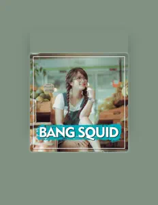 BANG SQUID을(를) 듣고, 뮤직 비디오를 보고, 약력을 읽고, 투어 일정 등을 확인하세요!
