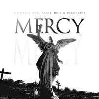 MERCY (feat. Papa J. Ruiz & Pecks One) - Single - KDUBsos
