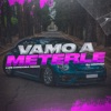 Vamo A Meterle - Single