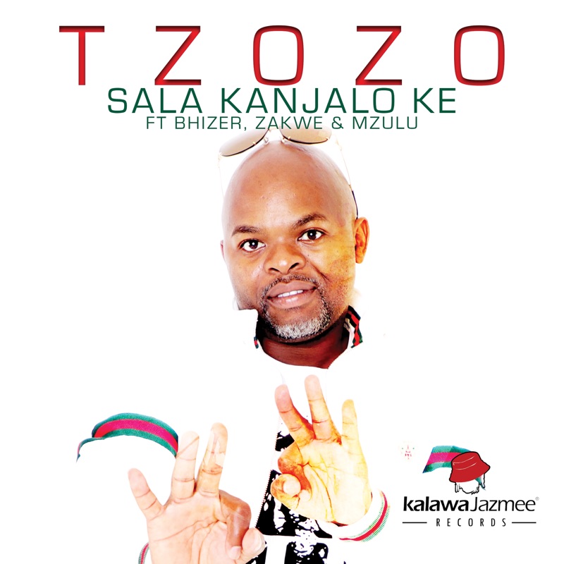 Sala Kanjalo Ke (feat. Bhizer, Zakwe & Mzulu) - Tzozo: Song Lyrics ...