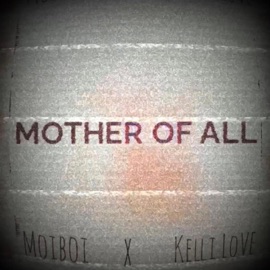MOTHER of ALL (feat. Kelli Love, Abria Joseph & KARUNA) MOIBOI