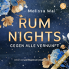 Rum Nights - Gegen alle Vernunft - Dark Hours-Reihe, Band 1 (Ungekürzt) - Melissa Mai