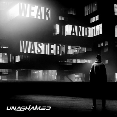 Weak and Wasted (slowed and reverbed) - Single
