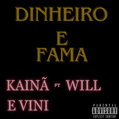 Dinheiro & Fama (feat. Vini & Will) - Single
