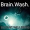 Brain.Wash. - INSTANT WELLBEING lyrics