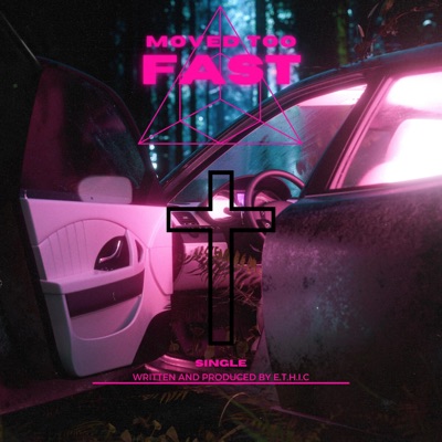 Moved Too Fast - Single