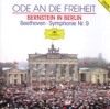 Ode to Freedom - Bernstein in Berlin: Beethoven's Symphony No. 9 in D Minor, Op. 125 "Choral"