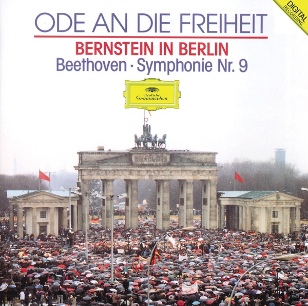 Ode to Freedom - Bernstein in Berlin: Beethoven's Symphony No. 9 in D Minor, Op. 125 "Choral"