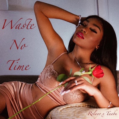 Waste No Time - Single