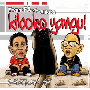 Kiboko Yangu (feat. Alikiba)