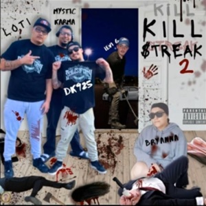 Kill Streak 2 (feat. LOTI, Mystic Karma, Levi G & Bryanna Maestas)