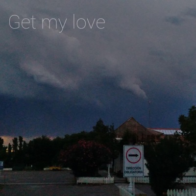 Get My Love - Single