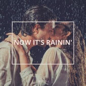 Now It's Rainin' (Extended) artwork