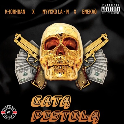 GATA PISTOLA (feat. NYYCKO LA N & Enekaó) - Single