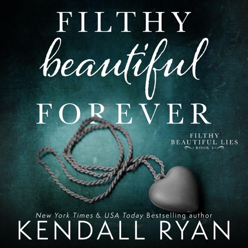 Filthy Beautiful Forever: Filthy Beautiful Lies, Book 4 (Unabridged) cover