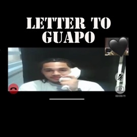 Letter To Guapo Greedy P