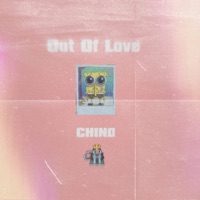 Out of Love - Single - ChiNø