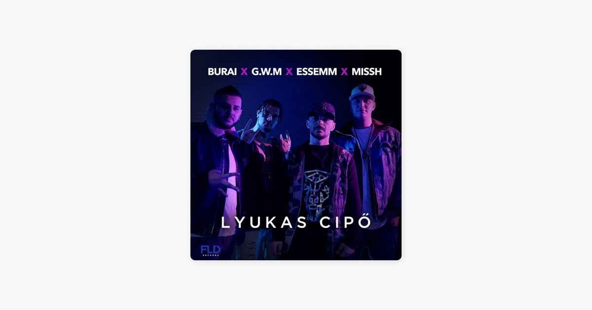 Lyukas Cipő (feat. GWM, Essemm & Missh) – Song by Burai – Apple Music