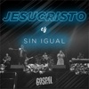 Jesucristo Es Sin Igual - Single
