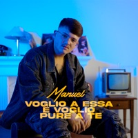 Voglio a essa e voglio pure a te - Single - Manuel