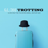 Globetrotting (feat. Tra Tha Rhyme Animal & Xentury Sam) [Radio Edit] - Single - Dj Ritz