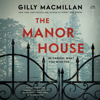 The Manor House - Gilly MacMillan