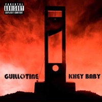 Guillotine - Single - Khey Baby