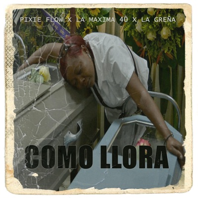 Como Llora (feat. La Greña & La Maxima 40) - Single
