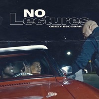 No Lectures - Single - Geezy Escobar