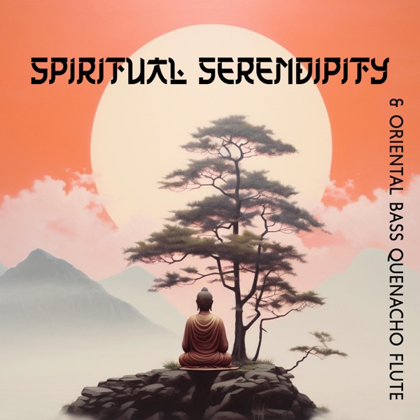 Spiritual Serendipity: Deep Meditation Music & Oriental Bass Quenacho Flute to Take You to Sanctuary of Timeless Tranquility, And Reflection