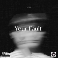 Your Fault - Single - Lesso