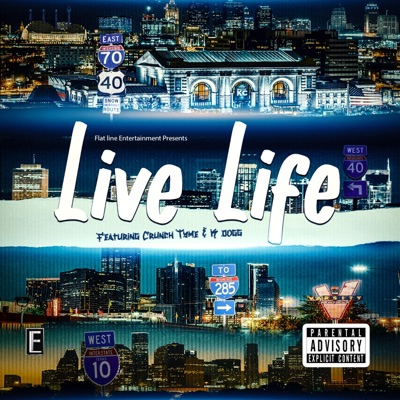 Live Life (feat. Crunch Tyme & K Dogg) - Single