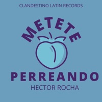 Métete Perreando - Single - Héctor Rocha
