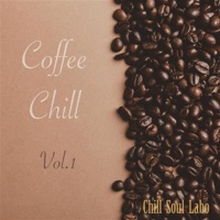 Coffee Chill, Vol. 1 - Chill Soul Labo