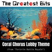 Coral Chorus Lobby Theme (From "Fortnite Battle Royale") artwork