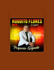 Listen to Huguito Flores el Super, watch music videos, read bio, see tour dates & more!