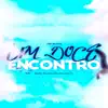 Stream & download Um Doce Encontro (feat. MC Vini VL) - Single