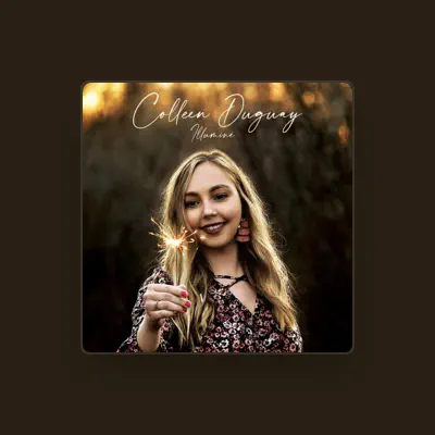 Listen to Colleen Duguay, watch music videos, read bio, see tour dates & more!