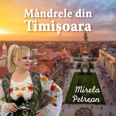 Mirela Petrean - Mândrele din Timișoara