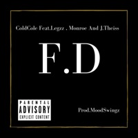 F.D. (feat. Legzz, Monroe & J.Theiss) - Single - ColdCole