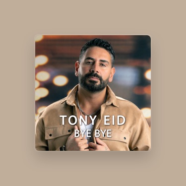 TONY EID - Lyrics, Playlists & Videos | Shazam