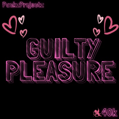 Guilty Pleasure (feat. 40k) - Single